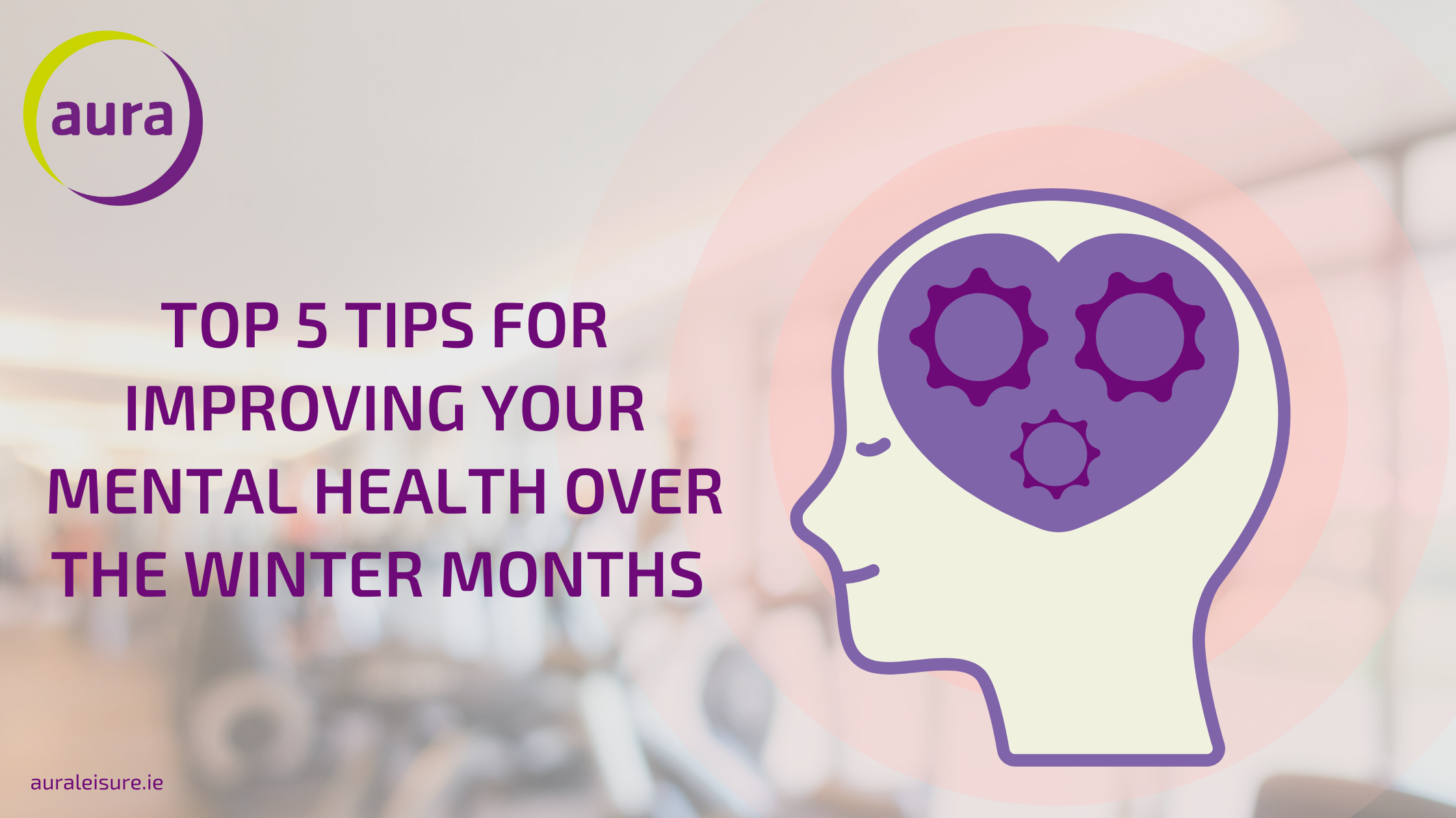 Top 5 Tips For Improving Your Mental Health Over The Winter Months